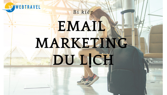 Cách viết email marketing du lịch thu hút khách hàng